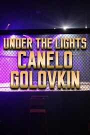 Under the Lights: Canelo-Golovkin