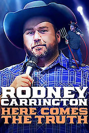 Rodney Carrington: Here Comes the Truth poster