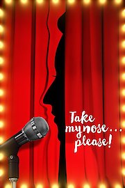 Take My Nose...Please!