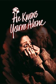 He Knows You're Alone poster