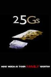 25Gs
