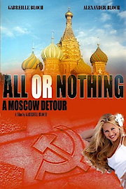 All or Nothing: A Moscow Detour poster