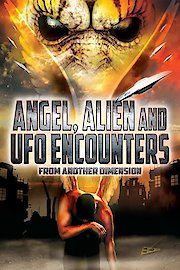 Angel, Alien, and UFO Encounters from Another Dimension poster