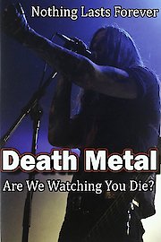 Death Metal: Are We Watching You Die? poster