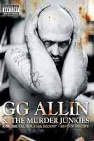 GG Allin - Raw, Brutal, Rough And Bloody: Best of 1991 Live