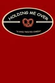 Holding Me Over