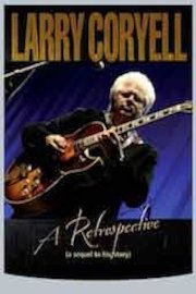 Larry Coryell - A Retrospective poster