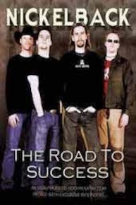 Nickleback - Road to Success Unauthorized