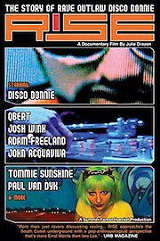 Rise: Story of Rave Outlaw Disco Donnie