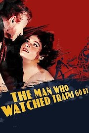 The Man Who Watched Trains Go By A.K.A. " The Paris Express "