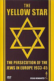 The Yellow Star - The Persecution of the Jews in Europe 1933-45 poster