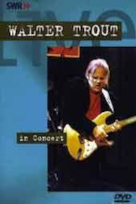 Walter Trout - In Concert