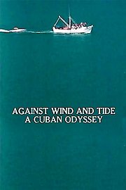 Against Wind and Tide: A Cuban Odyssey poster