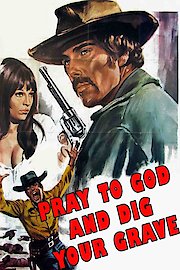 Pray to God and Dig Your Grave poster