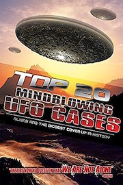 Top 20 Mind Blowing UFO Cases poster