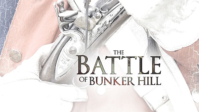 Watch The Battle Of Bunker Hill Online