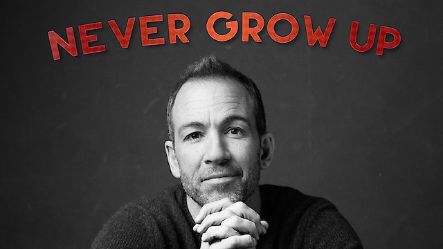 Watch Bryan Callen: Never Grow Up Online