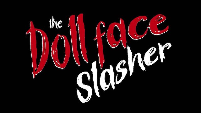 Watch The Dollface Slasher Online