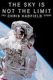 The Sky is Not the Limit - The Chris Hadfield Story poster