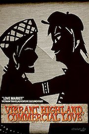 Love Market ("Vibrant Highland, Commercial Love" - Vietnam Travel / Adventure Documentary)