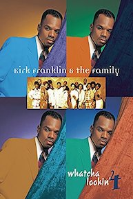 Kirk Franklin & The Family: Whatcha Lookin' 4