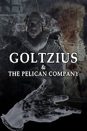 Goltzius And The Pelican Company poster