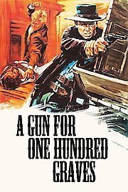 A Gun For 100 Graves poster