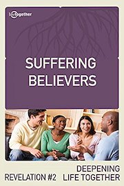 Revelation #2 (Deepening Life Together) Suffering Believers