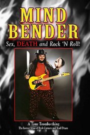 MIND BENDER: Sex, Death and Rock 'N Roll! poster