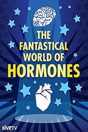 The Fantastical World of Hormones