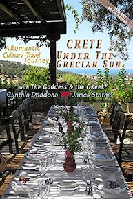 Crete - Under the Grecian Sun, A Romantic Greek Culinary-Travel Journey