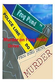 Murder On Frog Pond Drive