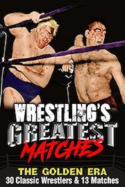 Wresting's Greatest Matches, The Golden Era: 30 Classic Wrestlers & 13 Matches
