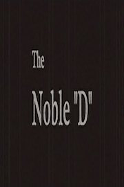 The Noble "D"