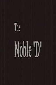 The Noble "D"
