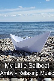 My Little Sailboat - Amby - Relaxing Music