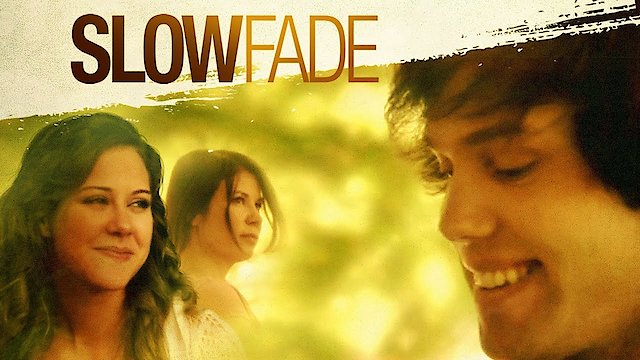 Watch Slow Fade Online