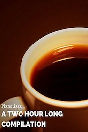Piano Jazz - A Two Hour Long Compilation