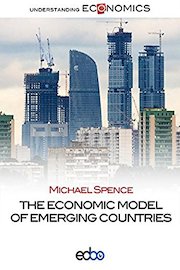 The economic model of emerging countries - Michael Spence