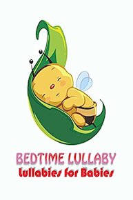 Bedtime Lullaby - Lullabies for Babies