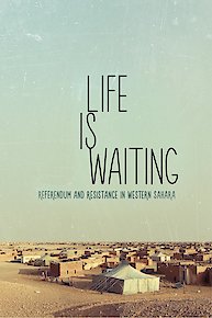 Life Is Waiting: Referendum and Resistance in Western Sahara