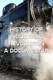 History of Industrial Revolution - A Documentary