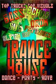Trance House: Dance, Party, Rave Music