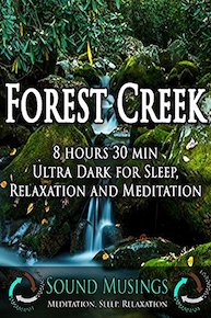 Forest Creek, Ultra Dark: Meditation, Sleep, Relaxation