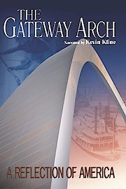 The Gateway Arch: A REFLECTION OF AMERICA