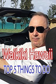 Top Five Things To Do In Waikiki Hawaii