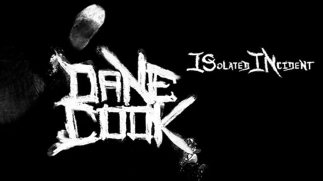 Watch Dane Cook: ISolated INcident Online
