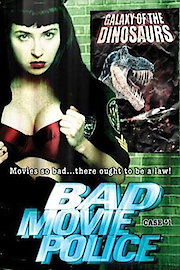 Bad Movie Police Case #1: Galaxy of the Dinosaurs poster