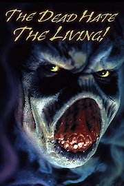 The Dead Hate the Living poster