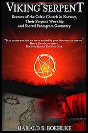 The Viking Serpent: Secrets of the Celtic Church of Norway, Their Serpent Worship and Sacred Pentagram Geometry poster